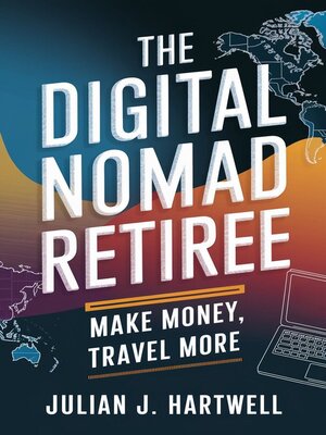cover image of The Digital Nomad Retiree